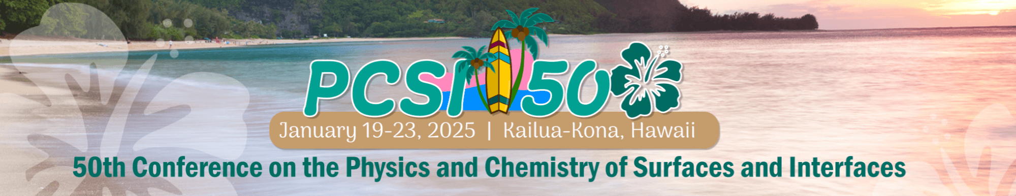 50th Conference on the Physics &amp; Chemistry of Surfaces &amp; Interfaces - PCSI 2025